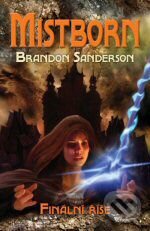 Kniha: Mistborn (Brandon Sanderson). Talpress, 2008 Kniha: Mistborn (Brandon Sanderson). Talpress, 2008