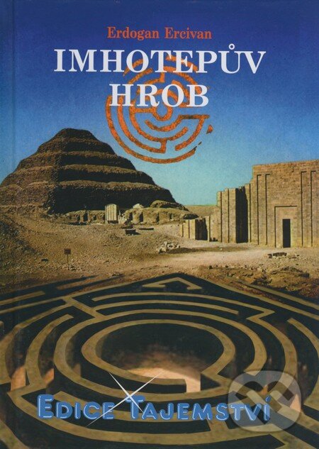 Kniha: Imhotepův hrob (Erdogan Ercivan). Dialog, 2008 Kniha: Imhotepův hrob (Erdogan Ercivan). Dialog, 2008