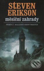 Kniha: Měsíční zahrady (Steven Erikson). Talpress, 2008 Kniha: Měsíční zahrady (Steven Erikson). Talpress, 2008