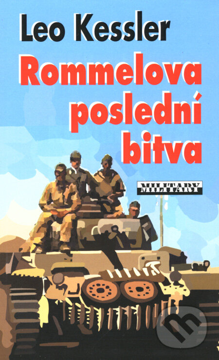 Kniha: Rommelova poslední bitva (Leo Kessler). Baronet, 2008 Kniha: Rommelova poslední bitva (Leo Kessler). Baronet, 2008