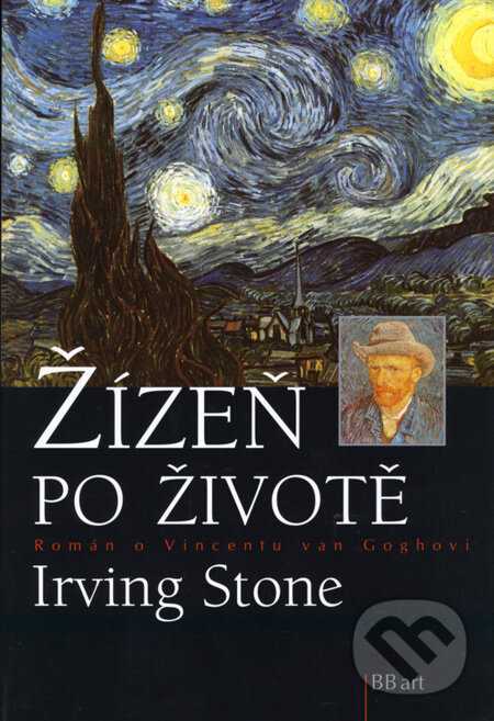 Kniha: Žízeň po životě (Irving Stone). BB/art, 2008 Kniha: Žízeň po životě (Irving Stone). BB/art, 2008