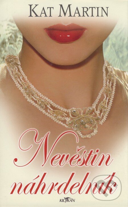Kniha: Nevěstin náhrdelník (Kat Martin). Alpress, 2006 Kniha: Nevěstin náhrdelník (Kat Martin). Alpress, 2006