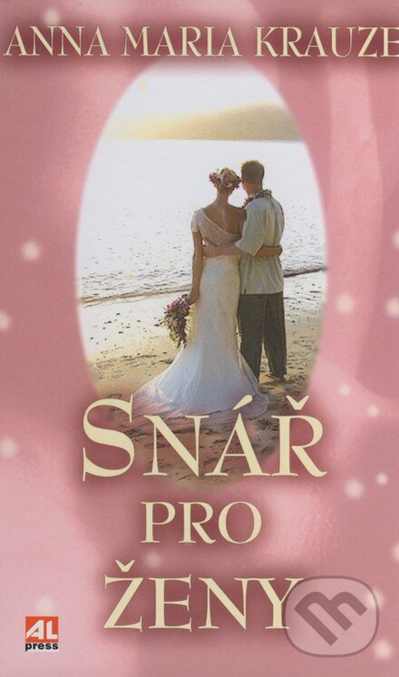 Kniha: Snář pro ženy (Anna Maria Krauze). Alpress, 2005 Kniha: Snář pro ženy (Anna Maria Krauze). Alpress, 2005