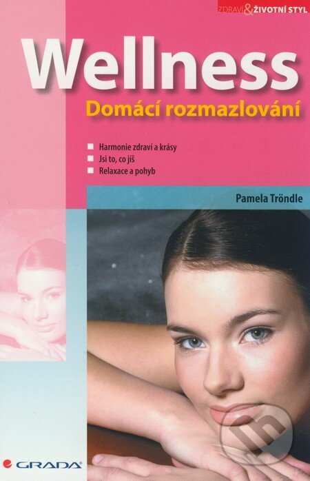 Kniha: Wellness (Pamela Tröndle). Grada, 2008 Kniha: Wellness (Pamela Tröndle). Grada, 2008
