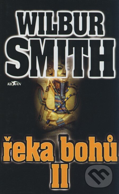 Kniha: Řeka bohů II (Wilbur Smith). Alpress, 2004 Kniha: Řeka bohů II (Wilbur Smith). Alpress, 2004