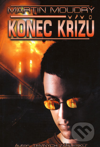 Kniha: Konec křížů (Martin Moudrý). Leonardo, 2008 Kniha: Konec křížů (Martin Moudrý). Leonardo, 2008