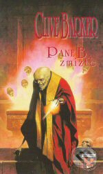 Kniha: Pane B., zmizte (Clive Barker). Classic, 2008 Kniha: Pane B., zmizte (Clive Barker). Classic, 2008