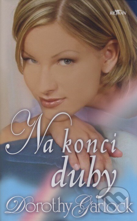 Kniha: Na konci duhy (Dorothy Garlock). Alpress, 2006 Kniha: Na konci duhy (Dorothy Garlock). Alpress, 2006