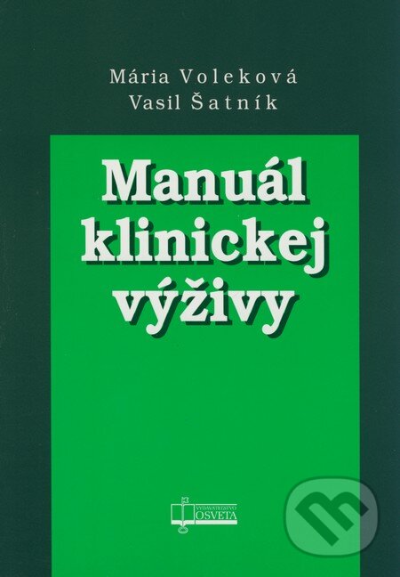 Kniha: Manuál klinickej výživy (Mária Voleková a Vasil Šatník). Osveta, 2008 Kniha: Manuál klinickej výživy (Mária Voleková a Vasil Šatník). Osveta, 2008
