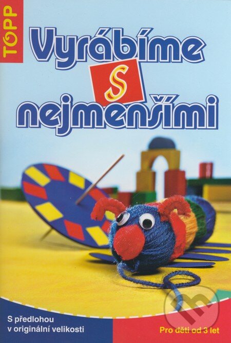 Kniha: Vyrábíme s nejmenšími (Anagram). Anagram, 2008 Kniha: Vyrábíme s nejmenšími (Anagram). Anagram, 2008