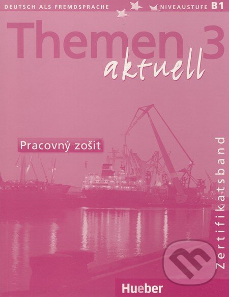 Kniha: Themen 3 aktuell - Pracovný zošit (Andreas Tomaszewski a Michaela Perlmann-Balme). Max Hueber Verlag, 2005 Kniha: Themen 3 aktuell - Pracovný zošit (Andreas Tomaszewski a Michaela Perlmann-Balme). Max Hueber Verlag, 2005