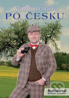 Kniha: Po Česku (Václav Žmolík). Radioservis, 2008 Kniha: Po Česku (Václav Žmolík). Radioservis, 2008