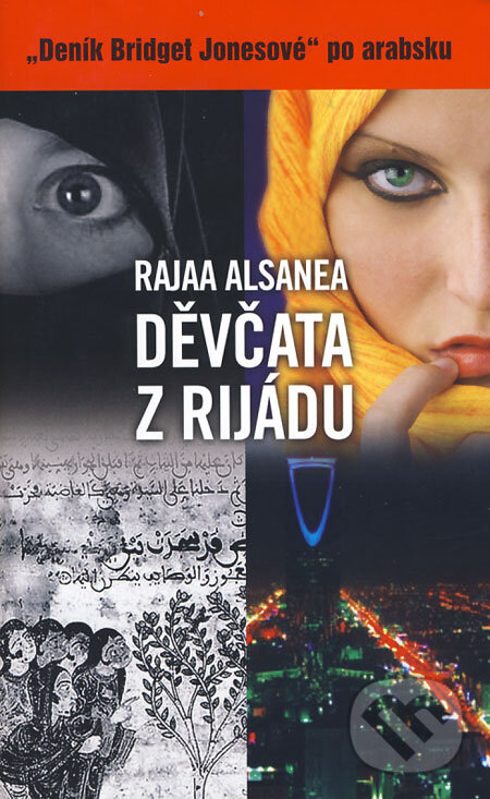 Kniha: Děvčata z Rijádu (Rajaa Alsanea). Metafora, 2008 Kniha: Děvčata z Rijádu (Rajaa Alsanea). Metafora, 2008