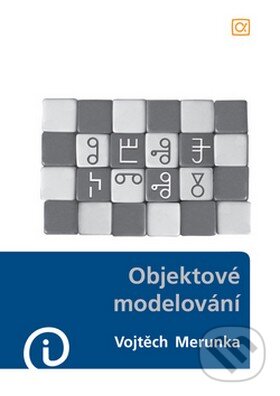 Kniha: Objektové modelování (Vojtěch Merunka). Alfa, 2008 Kniha: Objektové modelování (Vojtěch Merunka). Alfa, 2008