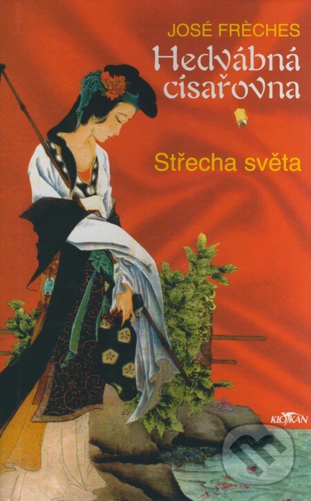 Kniha: Hedvábná císařovna (José Fréches). Alpress, 2004 Kniha: Hedvábná císařovna (José Fréches). Alpress, 2004