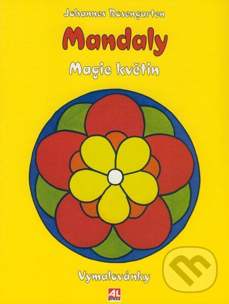 Kniha: Mandaly - Magie květin (Johannes Rosengarten). Alpress, 2006 Kniha: Mandaly - Magie květin (Johannes Rosengarten). Alpress, 2006