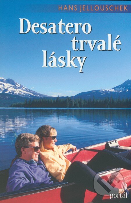 Kniha: Desatero trvalé lásky (Hans Jellouschek). Portál, 2008 Kniha: Desatero trvalé lásky (Hans Jellouschek). Portál, 2008