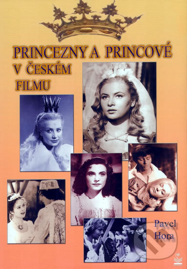 Kniha: Princezny a princové v českém filmu (Pavel Hora). Petrklíč Kniha: Princezny a princové v českém filmu (Pavel Hora). Petrklíč
