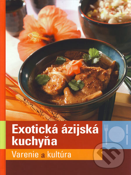 Kniha: Exotická ázijská kuchyňa (Naumann & Göbel). Naumann & Göbel Kniha: Exotická ázijská kuchyňa (Naumann & Göbel). Naumann & Göbel