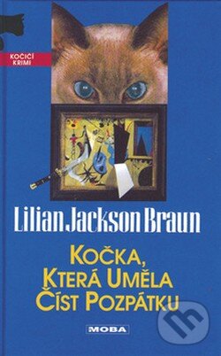 Kniha: Kočka, která uměla číst pozpátku (Lilian Jackson Braun). Moba, 2003 Kniha: Kočka, která uměla číst pozpátku (Lilian Jackson Braun). Moba, 2003