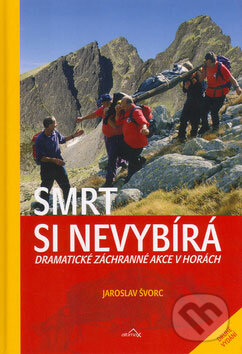 Kniha: Smrt si nevybírá (Jaroslav Švorc). Altimax, 2005 Kniha: Smrt si nevybírá (Jaroslav Švorc). Altimax, 2005