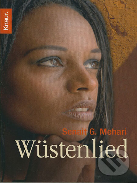 Kniha: Wüstenlied (Senait G. Mehari). Knaur Taschenbuch Verlag, 2007 Kniha: Wüstenlied (Senait G. Mehari). Knaur Taschenbuch Verlag, 2007