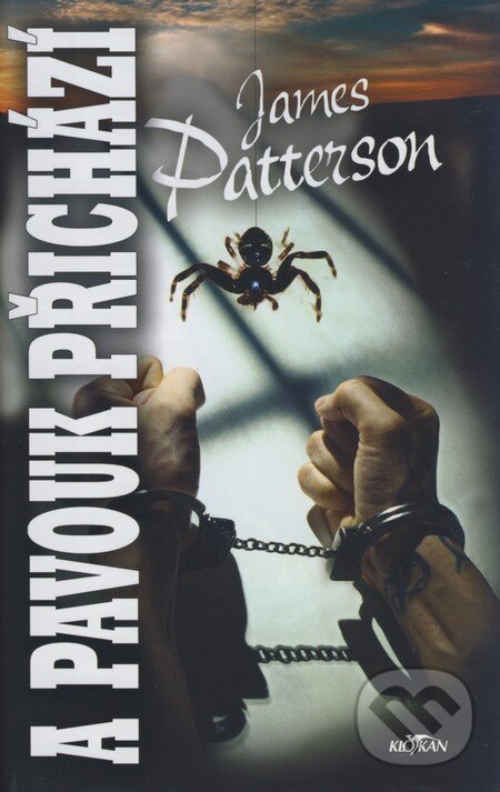 Kniha: A pavouk přichází (James Patterson). Alpress, 2008 Kniha: A pavouk přichází (James Patterson). Alpress, 2008