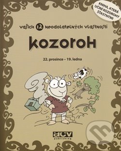 Kniha: Kozoroh - vašich 12 neodolatelných vlastností (ACV Publishing). ACV Publishing, 2008 Kniha: Kozoroh - vašich 12 neodolatelných vlastností (ACV Publishing). ACV Publishing, 2008