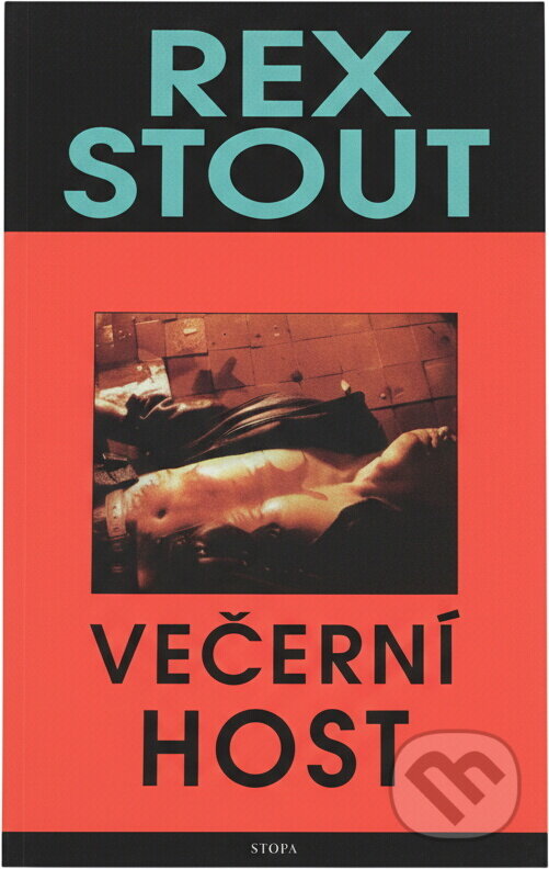 Kniha: Večerní host (Rex Stout). Euromedia Group, 1999 Kniha: Večerní host (Rex Stout). Euromedia Group, 1999