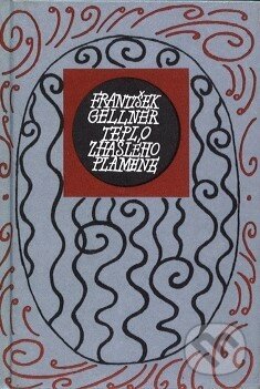 Kniha: Teplo zhaslého plamene (František Gellner). Mladá fronta, 2003 Kniha: Teplo zhaslého plamene (František Gellner). Mladá fronta, 2003