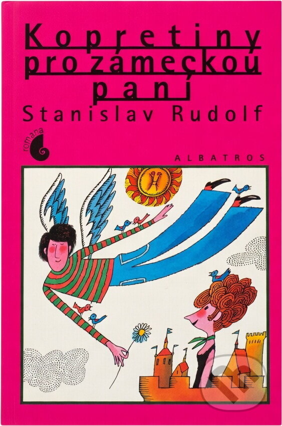 Kniha: Kopretiny pro zámeckou paní (Stanislav Rudolf). Albatros SK Kniha: Kopretiny pro zámeckou paní (Stanislav Rudolf). Albatros SK