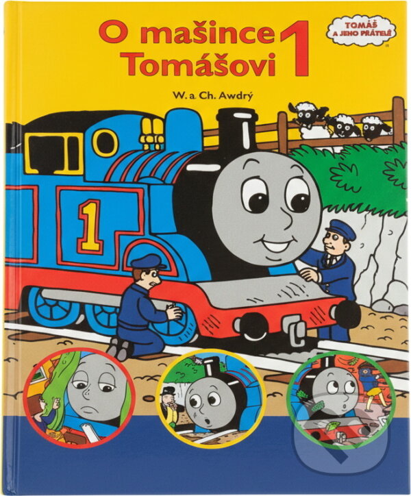 Kniha: O mašince Tomášovi 1 (Christopher Awdry a Wilbert Vere Awdry). , 2007 Kniha: O mašince Tomášovi 1 (Christopher Awdry a Wilbert Vere Awdry). , 2007