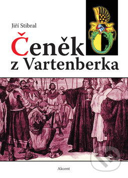 Kniha: Čeněk z Vartenberka (Jiří Stibral). , 2010 Kniha: Čeněk z Vartenberka (Jiří Stibral). , 2010