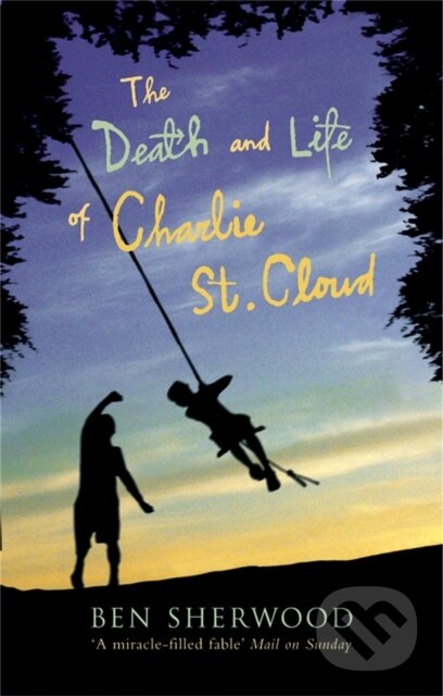 Kniha: The Death and Life of Charlie St. Cloud (Ben Sherwood). Picador, 2005 Kniha: The Death and Life of Charlie St. Cloud (Ben Sherwood). Picador, 2005