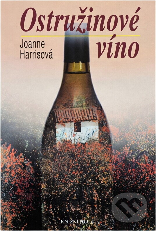 Kniha: Ostružinové víno (Joanne Harrisová). Kniha: Ostružinové víno (Joanne Harrisová).
