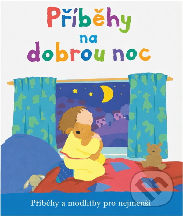 Kniha: Příběhy na dobrou noc (Lois Rock a Lois Rock; Alex Ayliffe). , 2005 Kniha: Příběhy na dobrou noc (Lois Rock a Lois Rock; Alex Ayliffe). , 2005