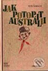 Kniha: Jak potopit Austrálii (Petr Šabach). Paseka, 2001 Kniha: Jak potopit Austrálii (Petr Šabach). Paseka, 2001