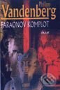 Kniha: Komplot faraónov (Philipp Vandenberg). Ikar, 2000 Kniha: Komplot faraónov (Philipp Vandenberg). Ikar, 2000