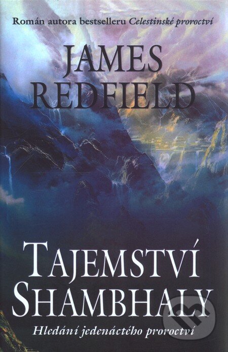 Kniha: Tajemství Shambhaly (James Redfield). Pragma, 2001 Kniha: Tajemství Shambhaly (James Redfield). Pragma, 2001