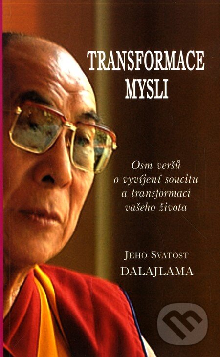 Kniha: Transformace mysli (Dalajláma). Pragma, 2004 Kniha: Transformace mysli (Dalajláma). Pragma, 2004