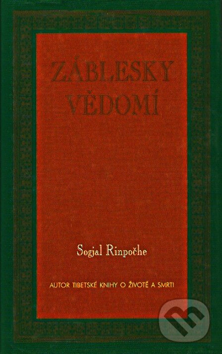 Kniha: Záblesky vědomí (Sogjal Rinpočhe). Pragma, 2001 Kniha: Záblesky vědomí (Sogjal Rinpočhe). Pragma, 2001