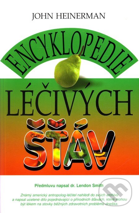 Kniha: Encyklopedie léčivých šťáv (John Heinerman). Pragma, 2001 Kniha: Encyklopedie léčivých šťáv (John Heinerman). Pragma, 2001