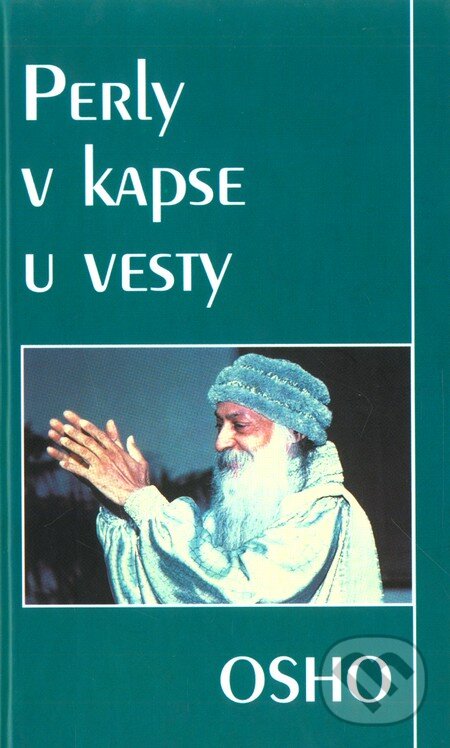 Kniha: Perly v kapse u vesty (Osho). Pragma, 1997 Kniha: Perly v kapse u vesty (Osho). Pragma, 1997