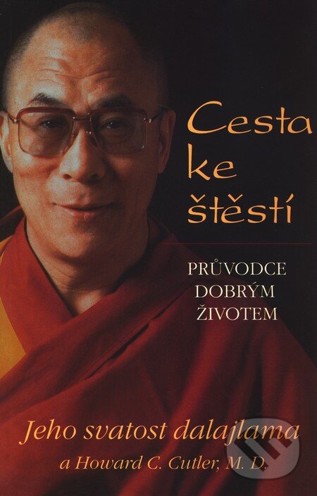 Kniha: Cesta ke štěstí (Dalajláma). Pragma, 2001 Kniha: Cesta ke štěstí (Dalajláma). Pragma, 2001