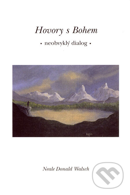 Kniha: Hovory s Bohem I. (Neale Donald Walsch). Pragma, 2001 Kniha: Hovory s Bohem I. (Neale Donald Walsch). Pragma, 2001