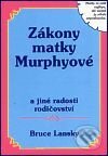 Kniha: Zákony matky Murphyové (Bruce Lansky). Pragma, 2001 Kniha: Zákony matky Murphyové (Bruce Lansky). Pragma, 2001