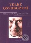 Kniha: Velké osvobození (Jiří Navrátil). Pragma, 2001 Kniha: Velké osvobození (Jiří Navrátil). Pragma, 2001