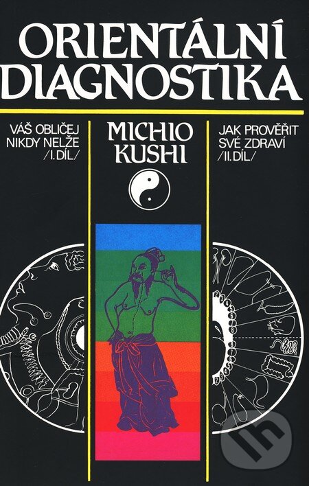 Kniha: Orientální diagnostika (Michio Kushi). Pragma, 2001 Kniha: Orientální diagnostika (Michio Kushi). Pragma, 2001
