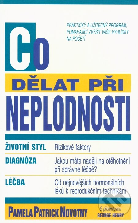 Kniha: Co dělat při neplodnosti (Pamela Patrick Novotny). Pragma, 2001 Kniha: Co dělat při neplodnosti (Pamela Patrick Novotny). Pragma, 2001
