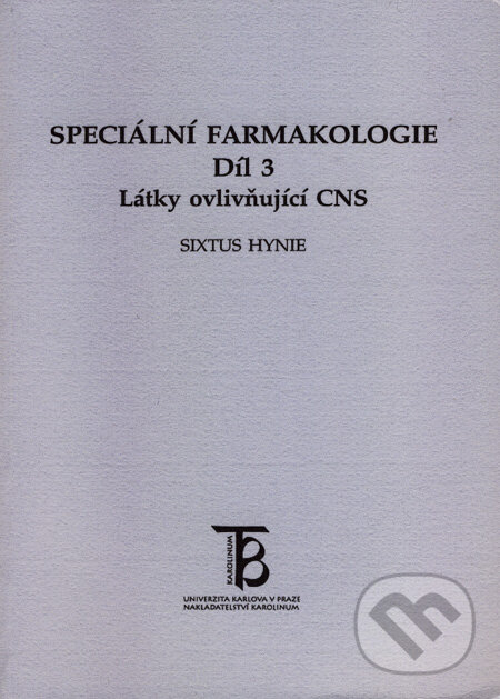 Kniha: Speciální farmakologie 3 (Sixtus Hynie). Karolinum, 2000 Kniha: Speciální farmakologie 3 (Sixtus Hynie). Karolinum, 2000